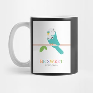 be sweet parakeet Mug